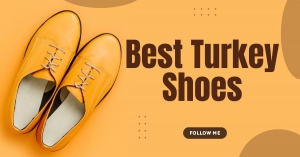 Turkey Shoes Brands Online: The Ultimate Guide to Finding the Best Footwear